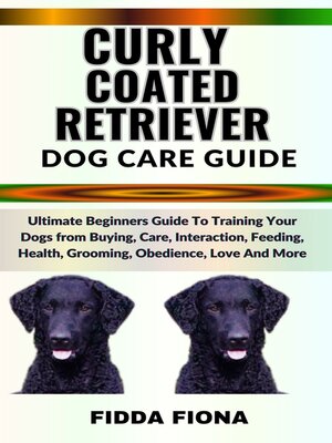 cover image of CURLY COATED RETRIEVER  DOG CARE GUIDE